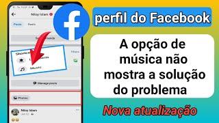 Perfil do Facebook Adicionar opção de música que não mostra solução de problemas (atualização 2023)