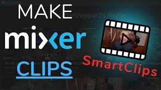 How to Make Clips on Mixer as a Non-Partner! *SmartClips*