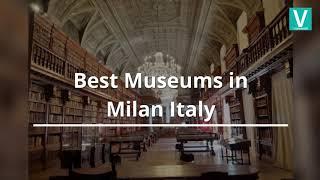 Top 18 Best Museums in Milan