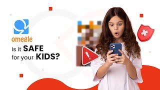 OMEGLE - Is it safe for your kids?