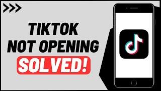 How To Fix TikTok Not Opening