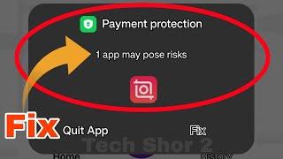 Payment Protection 1 App may pose risks Notification Showing Problem Solve