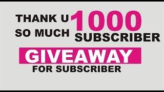 GIVEAWAY FOR COMPLETING 1000 SUBSCRIBER , THANK U SO MUCH ,UR PERSONAL CONSULTANT