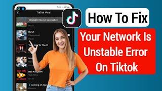 How To Fix TikTok Unstable Internet Connection Error |TikTok Your Network is Unstable Problem Solved