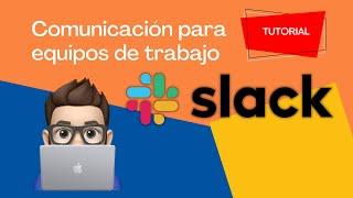 ¿Qué es SLACK? para qué sirve y cómo funciona.