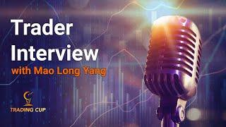 Trading Cup 2020 Trader Interview 1st Place Winner in round 1- Mr. Mao Long Yang - English Version