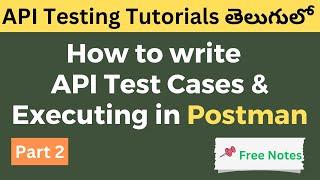 API manual Testing in Telugu | Writing and Executing Test Cases in PostMan