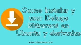 Como instalar y usar Deluge Bittorrent en Ubuntu y derivadas