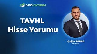 Çağlar Toros'tan TAVHL Hisse Yorumu "1 Ağustos 2024" | İnfo Yatırım