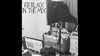 KB Black - In The Mix (Prod By. Ensenada Beats)