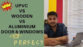 UPVC vs Wooden vs Aluminium door. What is the cost of wooden, aluminum, upvc window. Door frame wood