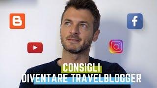 Consigli per diventare travel blogger