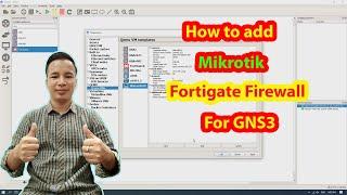 How to add Fortigate and Mikrotik firewall for GNS3