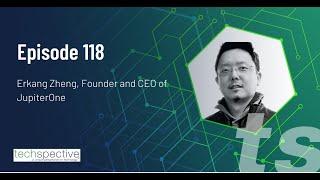 TechSpective Episode 118 - Erkang Zheng