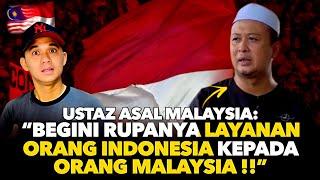 Ustaz Asal Malaysia: TIDAK SANGKA Begini Layanan Orang INDONESIA Kepada Orang MALAYSIA…