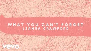 Leanna Crawford - What You Can't Forget (Official Lyric Video)