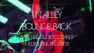 Tin Alley Bounce Back Live Studio Outtakes at Melbourne Records