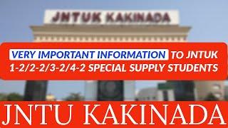 VERY IMPORTANT INFORMATION TO JNTUK 1-2/2-2/3-2/4-2 SPECIAL SUPPLY STUDENTS   #jntukupdates