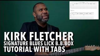 Kirk Fletcher Guitar Lesson With Tabs - B.B. King Lick