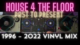 Past To Present: House 4 The Floor 1996 – 2022 Vinyl Mix