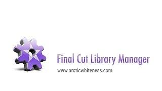 Tutorial - Final Cut Library Manager 1.60