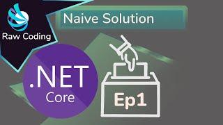 C# ASP.NET Core 3 - Voting System - Ep1 - Naive Solution - (Beginner Tutorial)