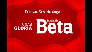 FESTIVAL SENI BUDAYA TUNAS GLORIA | TANAH AIR BETA | 2023