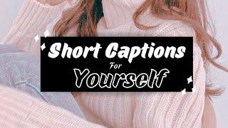 Cute captions for pictures of yourself | Short captions for pictures of yourself