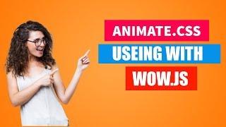 Scrolling Effect by Wow js || How to Use Wow.js in Website || How to Use Animate.css || Part - 6