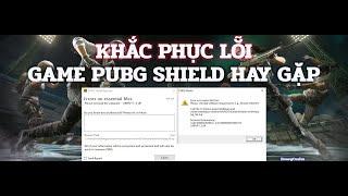 Hướng dẫn Fix lỗi Pubg Shield | Nhấn Play không chạy Game | Quán Nét hay gặp