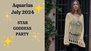 Aquarius July 2024 STAR GODDESS PARTY! [Astrology Horoscope Forecast]