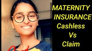 Maternity INSURANCE Which type Of INSURANCE is best for MATERNITY? Cashless or Reimbursement