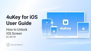 Tenorshare 4uKey 2024 Guide: How to Unlock iOS Screen on iOS 18