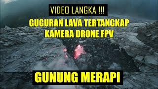 DETIK-DETIK GUGURAN LAVA PIJAR TEREKAM JELAS DARI KAMERA DRONE | MERAPI 20 JUNI 2024