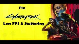 How To Fix Cyberpunk 2077 Low FPS & Stuttering Issue on PC