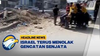 Israel Terus Menolak Gencatan Senjata, Ini Alasannya