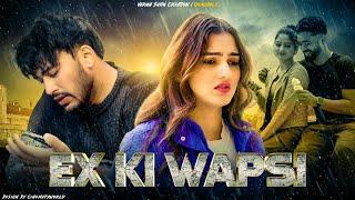 Ex Ki Wapsi || Fitrat || Dhokha || VARUN SAHU