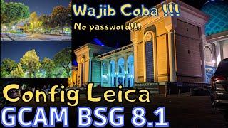 Gcam Bsg 8.1 Config Leica Test Malam | support Snapdragon Dan Mediatek