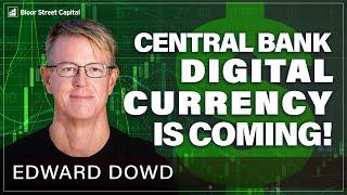 Central Bank Digital Currency CBDC is Coming - Ed Dowd & Jimmy Connor