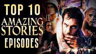 TOP 10 AMAZING STORIES EPISODES!