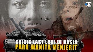 Krisis Laki-Laki di Rusia, Membuat Para Wanita Menjerit