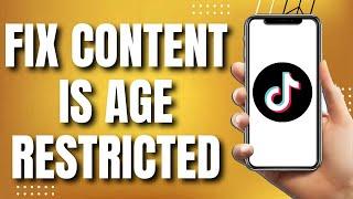 How To Fix This Content Is Age Restricted TikTok (Easy Tutorial)