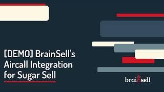 [Demo] Aircall Integration for Sugar Sell | Powered by BrainSell