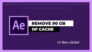 How to Clear After Effects Cache 2020 - Fast & Easy