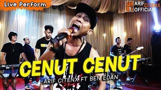 CENUT CENUT - ARIF CITENX FT BEN EDAN - LIVE PERFORM