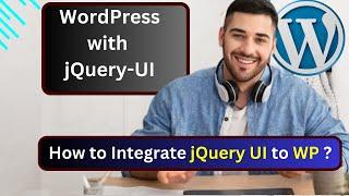 How to Integrate and Use jQuery UI with WordPress  | Step-by-Step Tutorial 