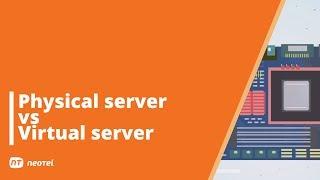 Physical Server VS Virtual Server