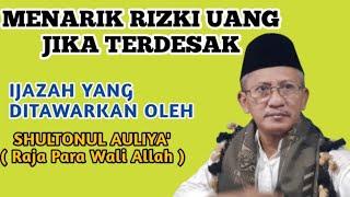 MENARIK UANG DENGAN CEPAT ( IJAZAH RAJA PARA WALI ; SYEH ABDUL QADIR ALJAILANI )