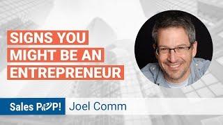 Signs You Might Be An Entrepreneur with Joel Comm | Sales Expert Insight Series