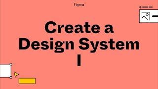 Build it in Figma: Create a Design System — Foundations
